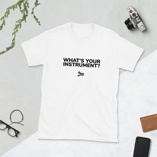 soft style t shirt what's your instrument
